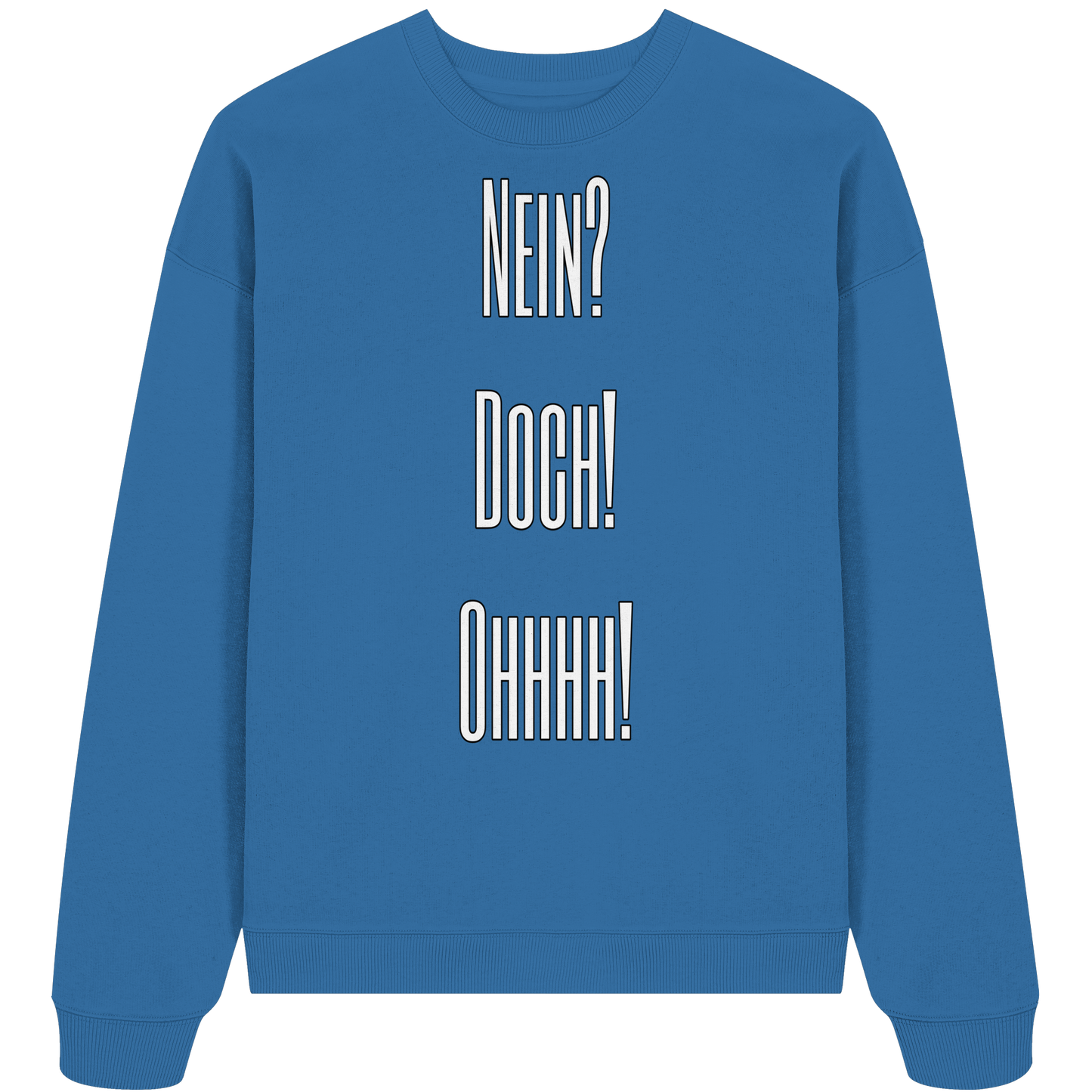NO?YES!OHHHH! - Organic Oversize Sweatshirt