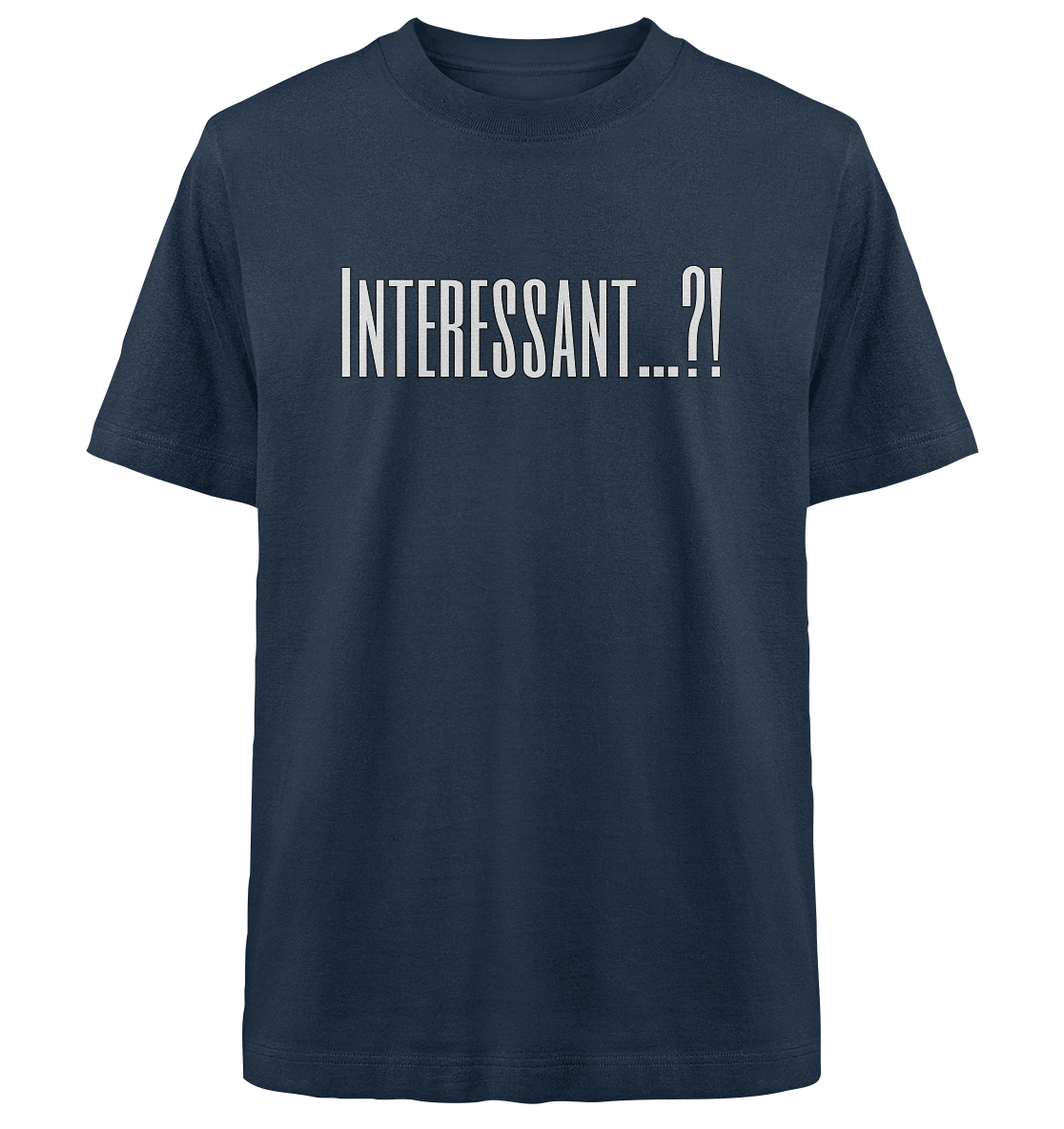 INTERESTING...? - Heavy Oversized Organic Shirt