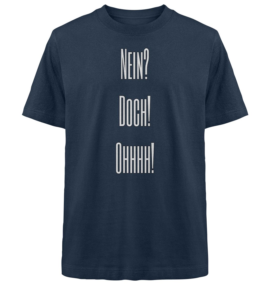 NO?YES!OHHHH! - Heavy Oversized Organic Shirt