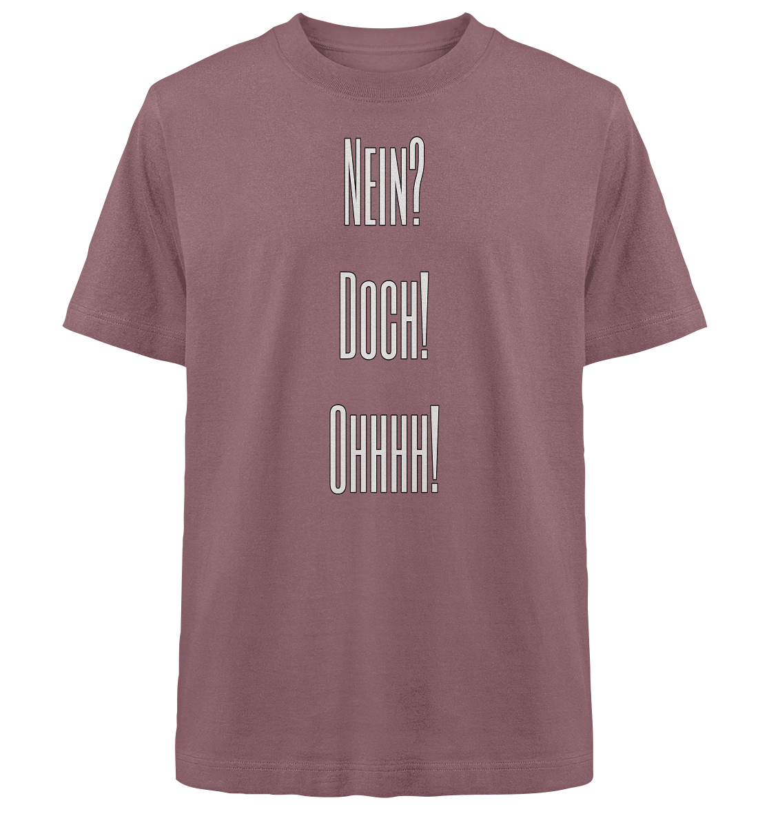 NO?YES!OHHHH! - Heavy Oversized Organic Shirt