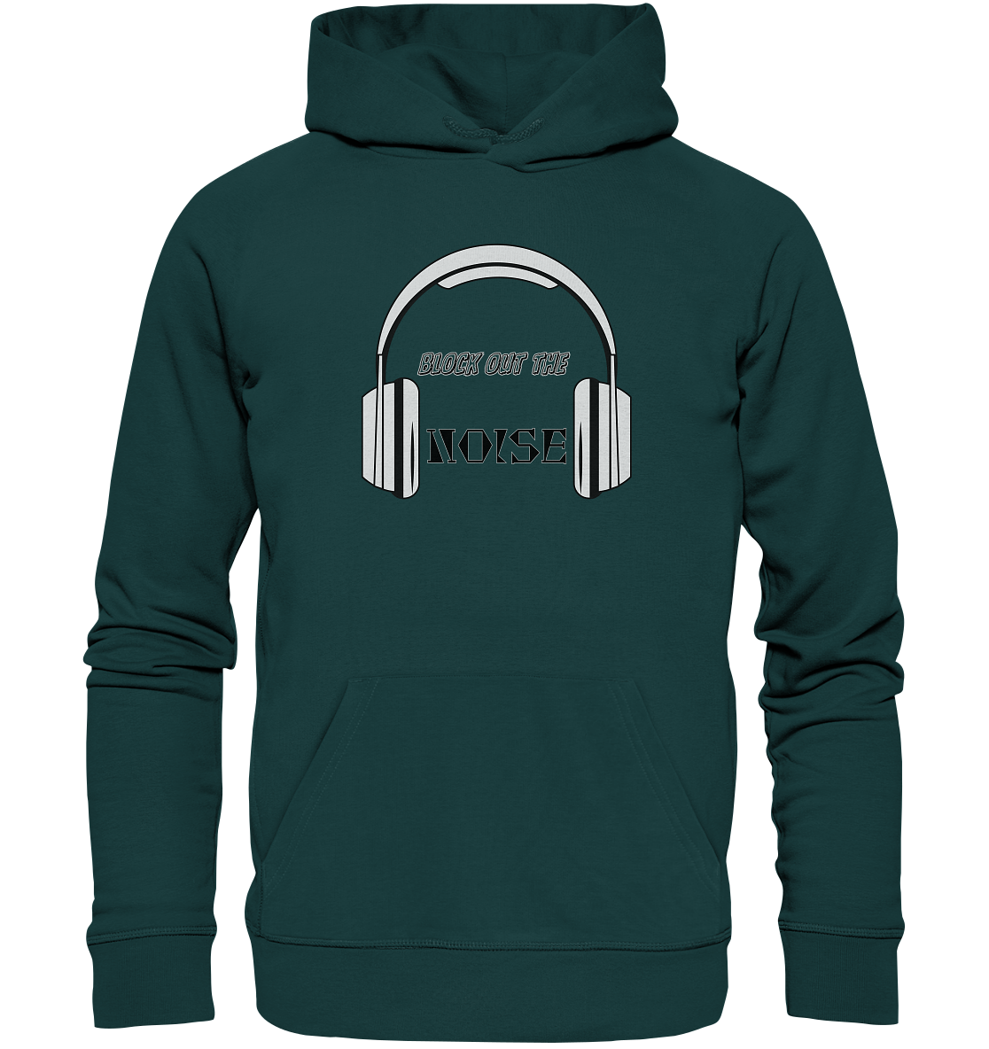 BLOCK OUT THE NOISE! - Organic Hoodie