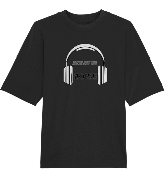 BLOCKOUTTHENOISE! - Organic Oversize Shirt