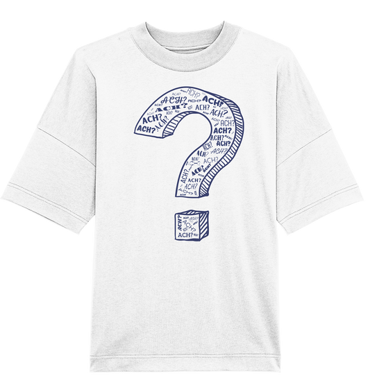 ACH?! - Organic Oversize Shirt