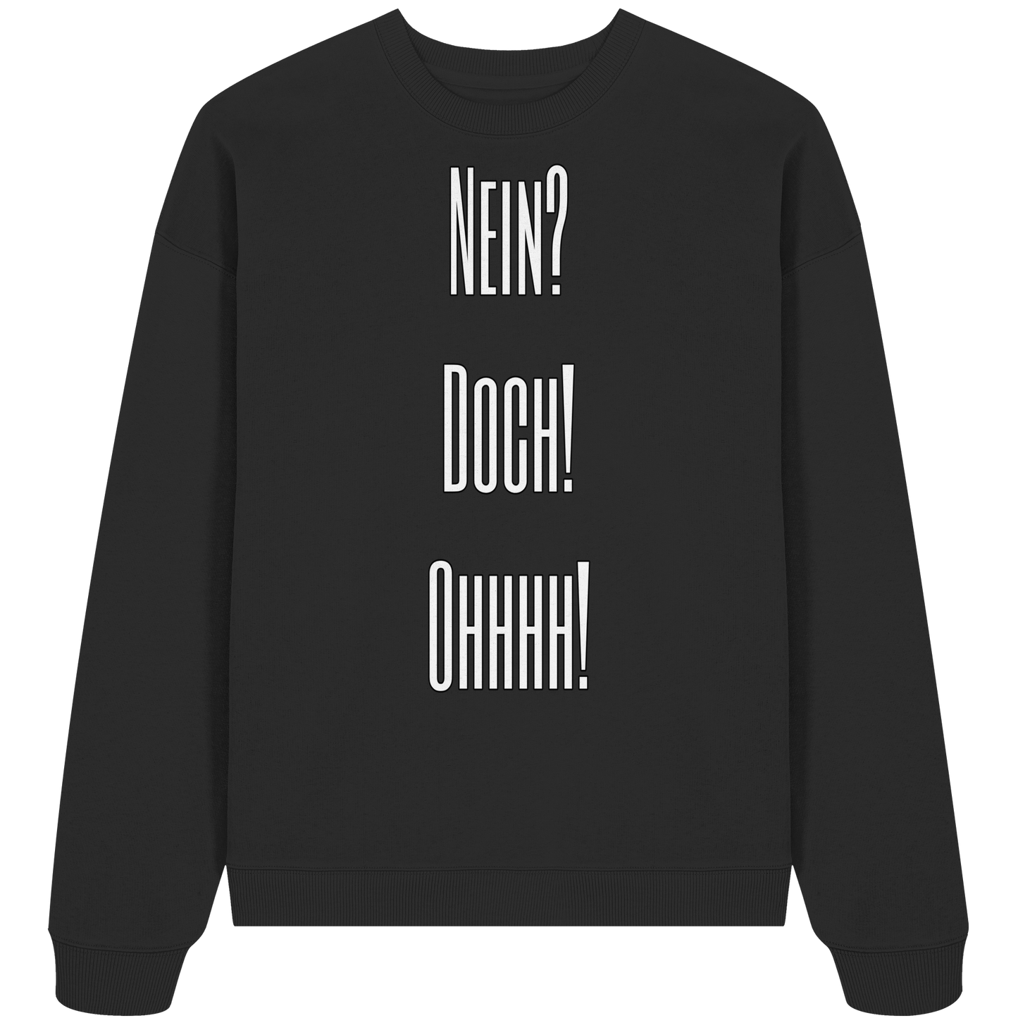 NO?YES!OHHHH! - Organic Oversize Sweatshirt