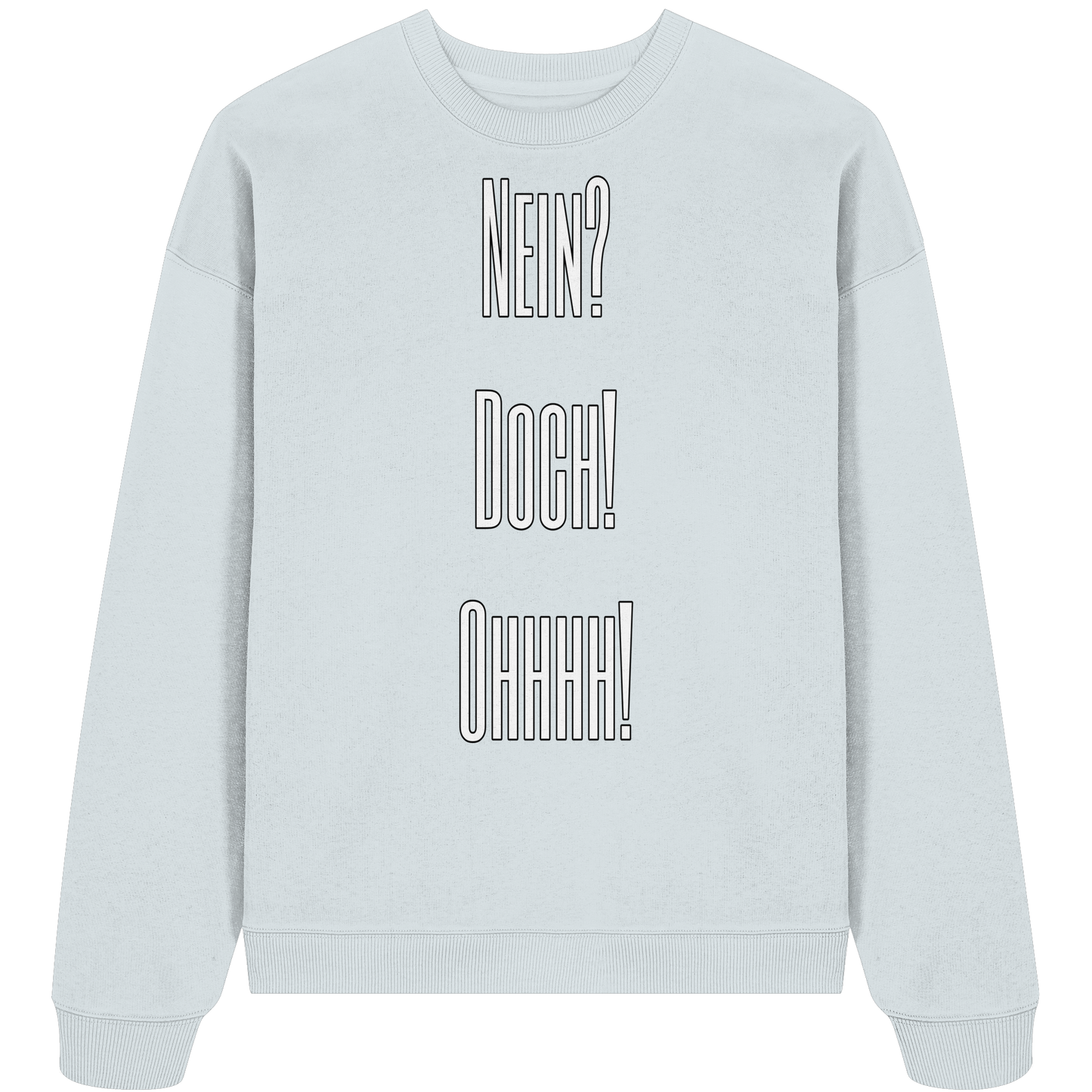 NO?YES!OHHHH! - Organic Oversize Sweatshirt