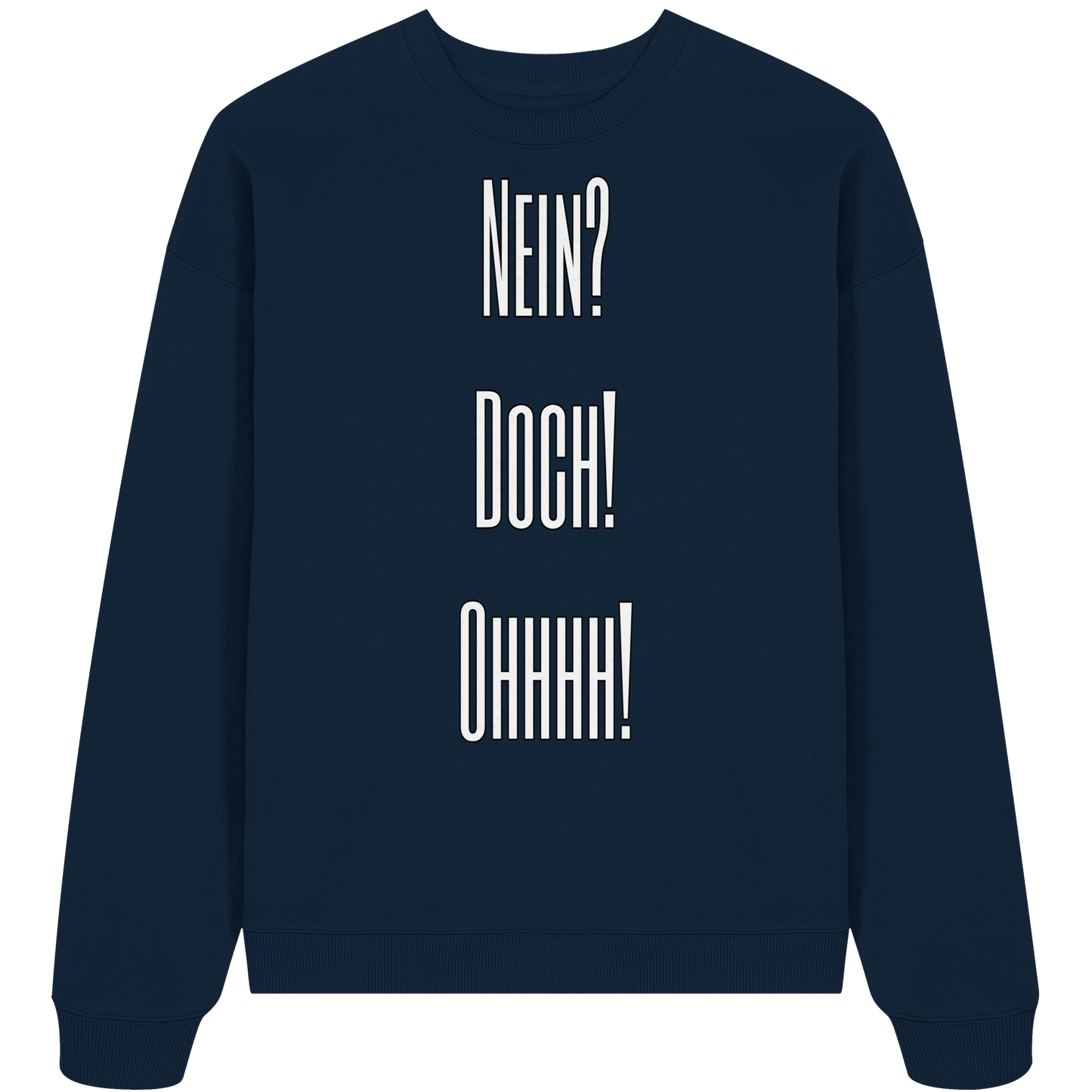 NO?YES!OHHHH! - Organic Oversize Sweatshirt