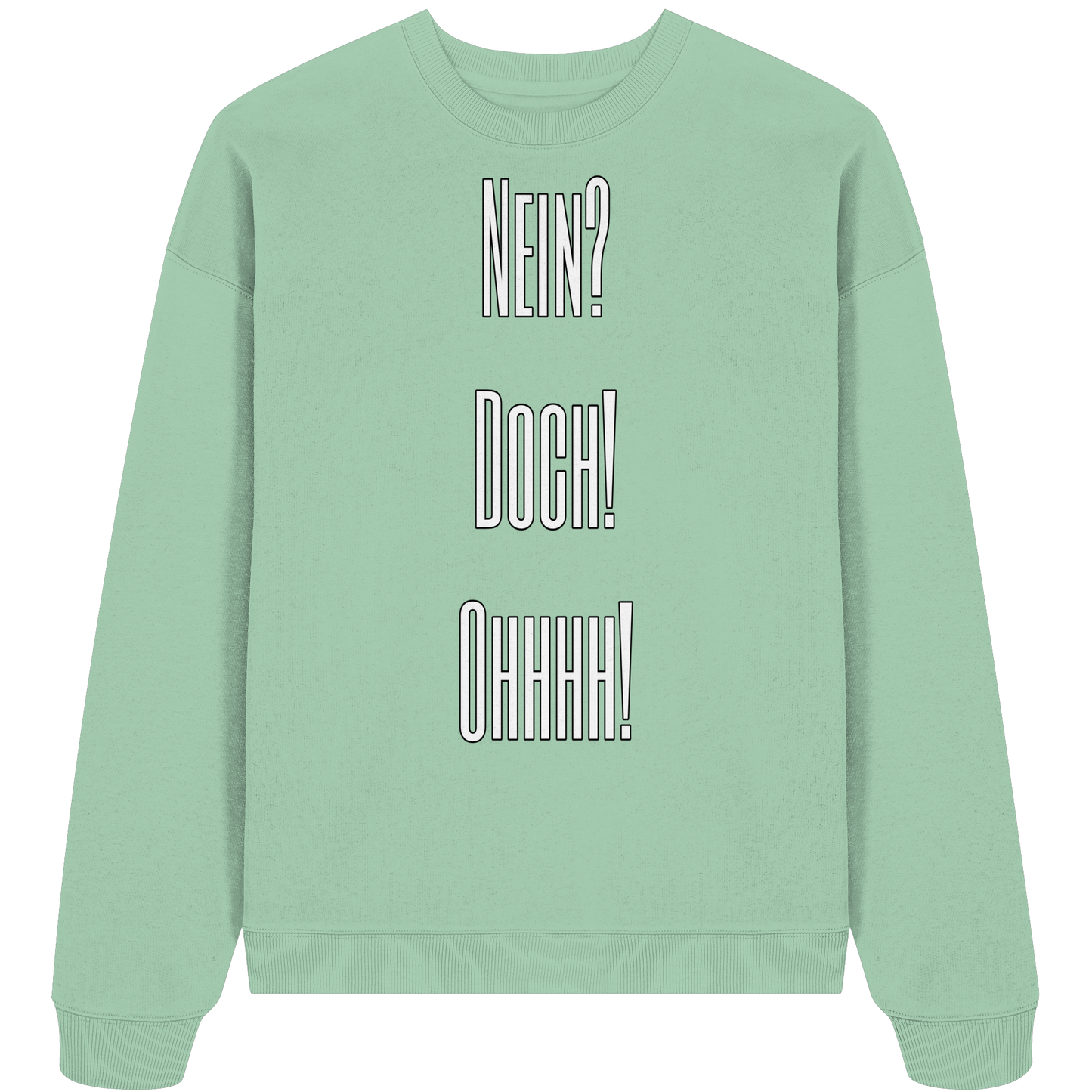 NO?YES!OHHHH! - Organic Oversize Sweatshirt