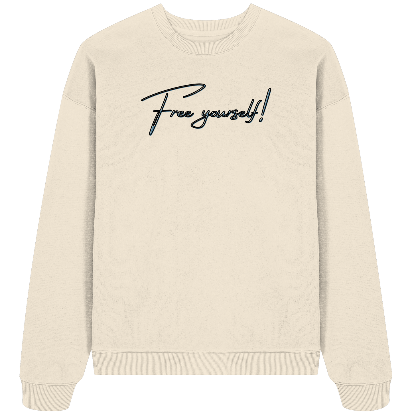 FREE YOURSELF! - Organic Oversize Sweatshirt