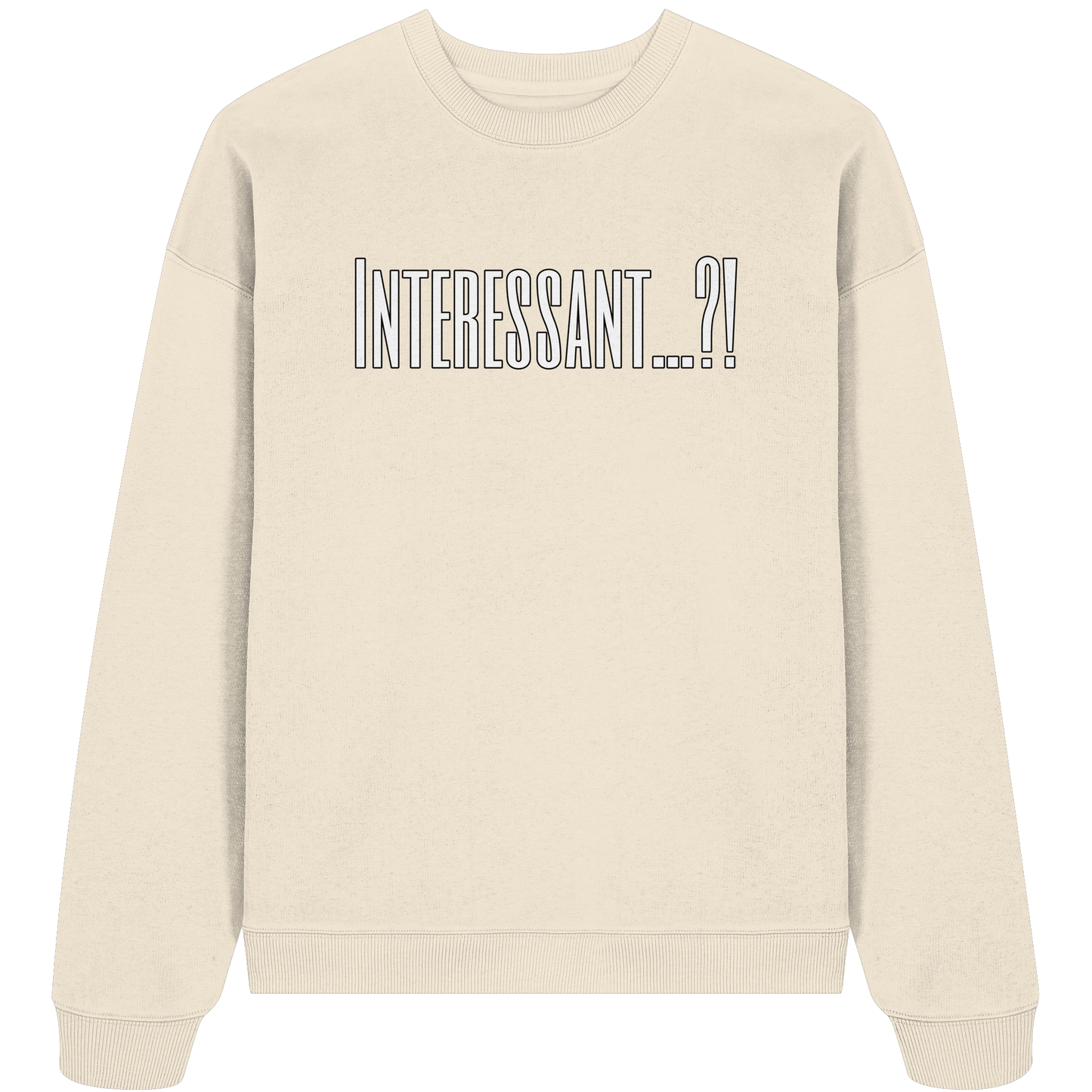 INTERESTING...? - Organic Oversized Sweatshirt