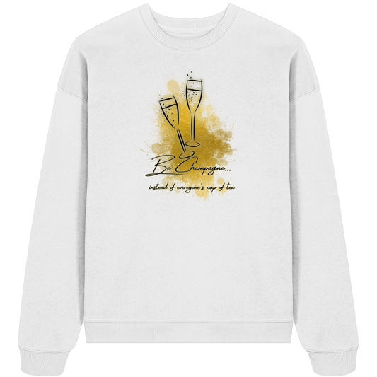 CHAMPAGNE! - Organic Oversize Sweatshirt