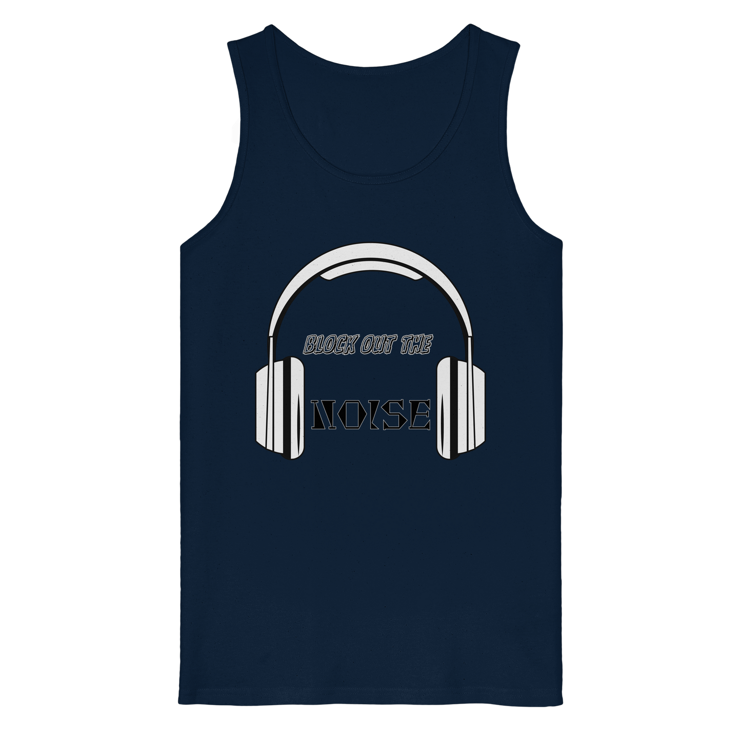 BLOCK OUT THE NOISE! - Organic Tank Top